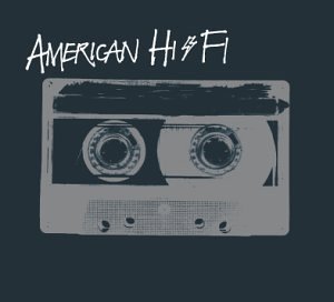 American Hi-Fi American Hi-Fi
