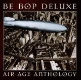 Be Bop Deluxe Air Age Anthology