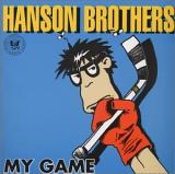Hanson Brothers My Game