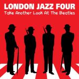 London Jazz Four London Jazz Four Take Another Look at the Beatles