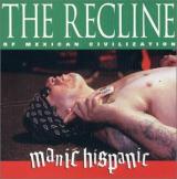 Manic Hispanic Recline of Mexican Civilization