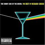 Richard Cheese The Sunny Side of the Moon: The Best of Richard Cheese