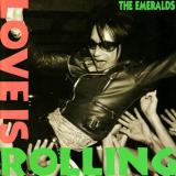 The Emeralds Love Is Rolling