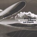 Tribute to Led Zeppelin String Quartet Tribute To Led Zeppelin, Vol. 1 and 2