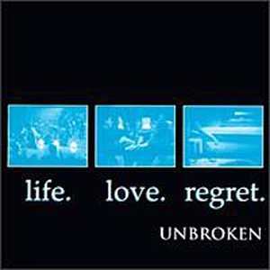 Unbroken Life. Love. Regret