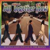 Various Teens, apparently ! All Together Now: Teens Sing the Beatles
