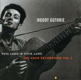 Woody Guthrie This Land Is Your Land: The Asch Recordings, Vol. 1