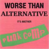 various artists Worse Than Alternative Its Another Punk Comp