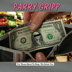 Parry Gripp For Those About to Shop, We Salute You