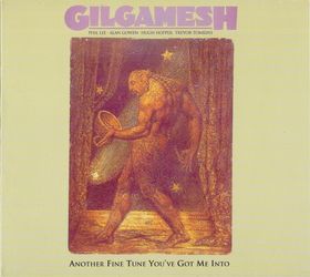 Gilgamesh Another Fine Tune Youve Got Me Into