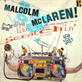 Malcolm McLaren DYa Like Scratchin'